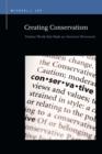 Creating Conservatism : Postwar Words that Made an American Movement - eBook