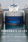 Pandora's Locks : The Opening of the Great Lakes-St. Lawrence Seaway - eBook
