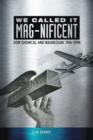 We Called it MAG-nificent : Dow Chemical and Magnesium, 1916-1998 - eBook