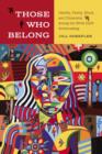 Those Who Belong : Identity, Family, Blood, and Citizenship among the White Earth Anishinaabeg - eBook