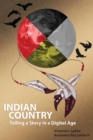 Indian Country : Telling a Story in a Digital Age - eBook