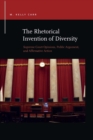 The Rhetorical Invention of Diversity : Supreme Court Opinions, Public Arguments, and Affirmative Action - eBook