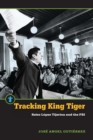 Tracking King Tiger : Reies Lopez Tijerina and the FBI - eBook