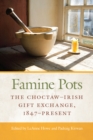 Famine Pots : The Choctaw-Irish Gift Exchange, 1847-Present - eBook