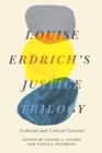Louise Erdrich's Justice Trilogy : Cultural and Critical Contexts - eBook