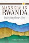 Manners in Rwanda : Basic Knowledge on Rwandan Culture, Customs, and Kinyarwanda Language - Book