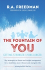 The Fountain of You : Getting Stronger. Living Longer. - Book