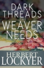 Dark Threads the Weaver Needs - Book