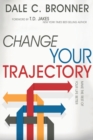 Change Your Trajectory : Make the Rest of Your Life Better - Book