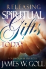 Releasing Spiritual Gifts Today - Book