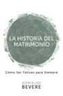 Historia del Matrimonio (Spanish Language Edition, the Story of Marriage (Spanish)) - Book