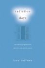Radiation Days : The Rollicking, Lighthearted Story of a Man and His Cancer - eBook