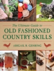 The Ultimate Guide to Old-Fashioned Country Skills - Book