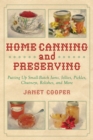 Home Canning and Preserving : Putting Up Small-Batch Jams, Jellies, Pickles, Chutneys, Relishes, and More - Book