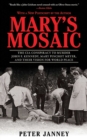Mary's Mosaic : The CIA Conspiracy to Murder John F. Kennedy, Mary Pinchot Meyer, and Their Vision for World Peace - eBook