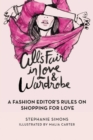All's Fair in Love and Wardrobe : A Fashion Editor's Rules on Shopping for Love - eBook
