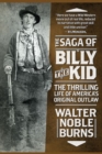 The Saga of Billy the Kid : The Thrilling Life of America's Original Outlaw - Book