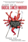 Diary of a Radical Cancer Warrior : Fighting Cancer and Capitalism at the Cellular Level - Book