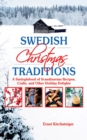 Swedish Christmas Traditions : A Smoergasbord of Scandinavian Recipes, Crafts, and Other Holiday Delights - Book