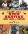 The Ultimate Guide to Deer Hunting Skills, Tactics, and Techniques - Book