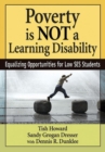 Poverty Is NOT a Learning Disability : Equalizing Opportunities for Low SES Students - Book