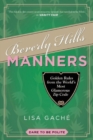 Beverly Hills Manners : Golden Rules from the World's Most Glamorous Zip Code - Book