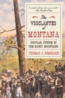 The Vigilantes of Montana : Popular Justice in the Rocky Mountains - Book