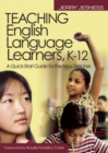 Teaching English Language Learners K-12 : A Quick-Start Guide for the New Teacher - Book