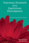 Teaching Students with Emotional Disturbance : A Practical Guide for Every Teacher - Book