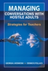 Managing Conversations with Hostile Adults : Strategies for Teachers - Book