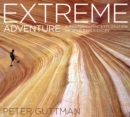 Extreme Adventure : A Photographic Exploration of Wild Experiences - Book