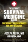 The Ultimate Survival Medicine Guide : Emergency Preparedness for ANY Disaster - Book