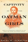 Captivity of the Oatman Girls : Being an Interesting Narrative of Life among the Apache and Mohave Indians - Book