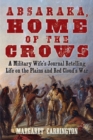 Absaraka, Home of the Crows : A Military Wife's Journal Retelling Life on the Plains and Red Cloud's War - eBook