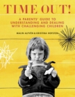 Time Out! : A Parents' Guide to Understanding and Dealing with Challenging Children - eBook