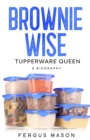 Brownie Wise, Tupperware Queen : A Biography - Book