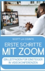 Erste Schritte Mit Zoom : Ein Leitfaden F?r Einsteiger in Videokonferenzen - Book