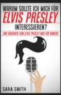 Warum Sollte Ich Mich F?r Elvis Presley Inter-essieren? : Eine Biografie Von Elvis Presley Nur F?r Kinder! - Book