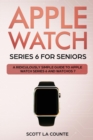 Apple Watch Series 6 For Seniors : A Ridiculously Simple Guide To Apple Watch Series 6 and WatchOS 7 - eBook