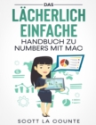 Das L?cherlich Einfache Handbuch zu Numbers mit Mac - Book