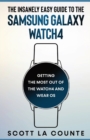 The Insanely Easy Guide to the Samsung Galaxy Watch4 - Book