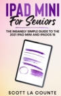 iPad mini For Seniors : The Insanely Simple Guide To the 2021 iPad mini and iPadOS 15 - Book