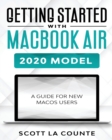 Getting Started With MacBook Air (2020 Model) : A Guide For New MacOS Users - Book