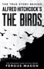 The True Story Behind Alfred Hitchcock's The Birds - Book