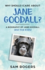 Why Should I Care About Jane Goodall? : A Biography of Jane Goodall Just For Kids! - Book