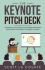 The Keynote Pitch Deck : Creating a Pitch Deck That Wows Investors and Raises the Money You Need to Soar! - Book
