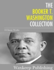 The Booker T. Washington Collection : 8 Classic Works - eBook