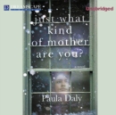 Just What Kind of Mother Are You? - eAudiobook