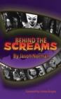 Behind the Screams (Hardback) - Book