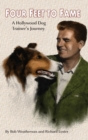Four Feet to Fame (Hardback) : A Hollywood Dog Trainer's Journey - Book